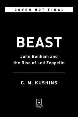 Zviera: John Bonham a vzostup Led Zeppelin - Beast: John Bonham and the Rise of Led Zeppelin