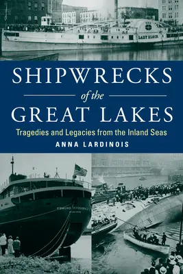 Vraky lodí na Veľkých jazerách: Tragédie a odkazy z vnútrozemských morí - Shipwrecks of the Great Lakes: Tragedies and Legacies from the Inland Seas