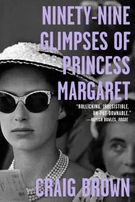 Deväťdesiatdeväť zábleskov princeznej Margaret - Ninety-Nine Glimpses of Princess Margaret