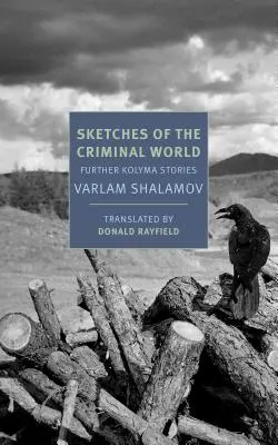 Náčrty z kriminálneho sveta: Ďalšie kolymské príbehy - Sketches of the Criminal World: Further Kolyma Stories