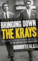 Bringing Down The Krays - Konečne pravda o Ronniem a Reggiem od muža, ktorý ich dostal - Bringing Down The Krays - Finally the truth about Ronnie and Reggie by the man who took them down