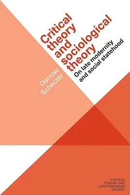 Kritická teória a sociologická teória: O neskorej modernite a sociálnej štátnosti - Critical Theory and Sociological Theory: On Late Modernity and Social Statehood