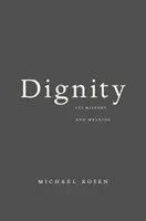 Dôstojnosť: Dôstojnosť: jej história a význam - Dignity: Its History and Meaning