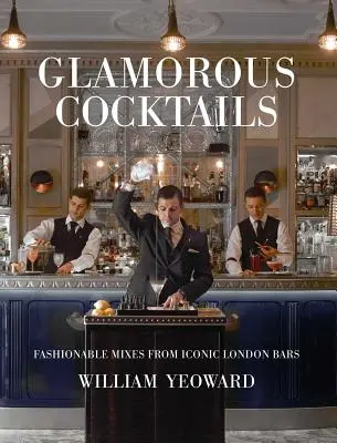 Očarujúce koktaily: Módne zmesi z ikonických londýnskych barov - Glamorous Cocktails: Fashionable Mixes from Iconic London Bars