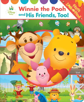Disney Baby: Winnie the Pooh and His Friends, Too!: Pupík a jeho bábätko: prvý pohľad a hľadanie - Disney Baby: Winnie the Pooh and His Friends, Too!: First Look and Find
