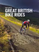 Great British Bike Rides - 40 klasických trás pre cestných cyklistov - Great British Bike Rides - 40 classic routes for road cyclists