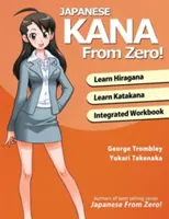 Japonská kana od nuly! Osvedčené metódy na výučbu japonskej hiragany a katakany s integrovaným pracovným zošitom a kľúčom odpovedí - Japanese Kana From Zero!: Proven Methods to Learn Japanese Hiragana and Katakana with Integrated Workbook and Answer Key