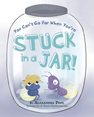Nemôžeš ísť ďaleko, keď si uviazol v pohári - You Can't Go Far When You're Stuck in a Jar