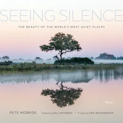 Vidieť ticho: Krása najtichších miest na svete - Seeing Silence: The Beauty of the World's Most Quiet Places