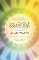 Radostná kozmológia: Dobrodružstvá v chémii vedomia - The Joyous Cosmology: Adventures in the Chemistry of Consciousness