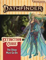 Pathfinder Adventure Path: (The Show Must Go On) (P2) - Pathfinder Adventure Path: The Show Must Go on (Extinction Curse 1 of 6) (P2)