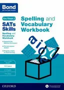 Bond SATs Skills: Pravopis a slovná zásoba Pracovný zošit - 10-11 rokov - Bond SATs Skills Spelling and Vocabulary Workbook - 10-11 years