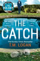 Catch - dokonalý únikový triler od autora miliónových bestsellerov Sunday Times, ktorý si vybral knihu Richard & Judy The Holiday - Catch - The perfect escapist thriller from the Sunday Times million-copy bestselling author of Richard & Judy pick The Holiday