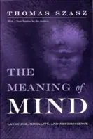 Meaning of Mind (Význam mysle): Jazyk, morálka a neuroveda - Meaning of Mind: Language, Morality, and Neuroscience