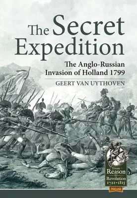 Tajná výprava: Anglo-ruská invázia do Holandska 1799 - The Secret Expedition: The Anglo-Russian Invasion of Holland 1799