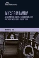 „Moje“ ja na kameru: Dokumentárna prax prvej osoby v individualizujúcej sa Číne - 'My' Self on Camera: First Person Documentary Practice in an Individualising China