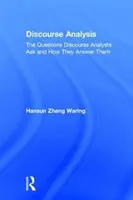 Analýza diskurzu (Discourse Analysis): Otázky, ktoré si kladú diskurzní analytici, a ako na ne odpovedajú - Discourse Analysis: The Questions Discourse Analysts Ask and How They Answer Them
