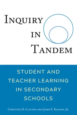 Skúmanie v tandeme; vzdelávanie študentov a učiteľov na stredných školách - Inquiry in Tandem; Student and Teacher Learning in Secondary Schools