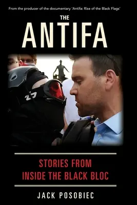Antifa: Príbehy zvnútra čierneho bloku - The Antifa: Stories From Inside the Black Bloc