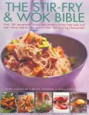 Biblia miešaných pokrmov a woku - The Stir-Fry & Wok Bible