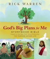 Božie veľké plány pre mňa Storybook Bible: Na základe bestselleru New York Times: Život riadený cieľom (Purpose Driven Life) - God's Big Plans for Me Storybook Bible: Based on the New York Times Bestseller the Purpose Driven Life