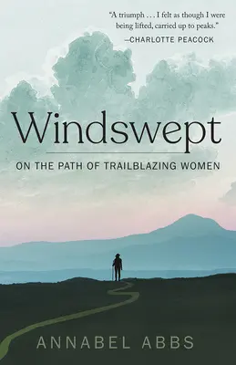 Windswept: Po stopách priekopníčok - Windswept: Walking the Paths of Trailblazing Women