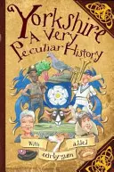 Yorkshire - veľmi zvláštna história - Yorkshire - A Very Peculiar History