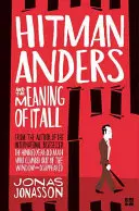 Hitman Anders a zmysel toho všetkého - Hitman Anders and the Meaning of It All
