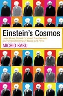Einsteinov vesmír - Ako vízia Alberta Einsteina zmenila naše chápanie priestoru a času - Einstein's Cosmos - How Albert Einstein's Vision Transformed Our Understanding of Space and Time