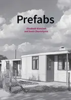 Montované domy: Sociálne a architektonické dejiny - Prefabs: A Social and Architectural History