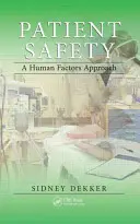 Bezpečnosť pacientov: Prístup k ľudským faktorom - Patient Safety: A Human Factors Approach
