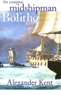 Kompletný román o poddôstojníkovi Bolithovi - The Complete Midshipman Bolitho