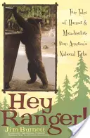 Hej, ranger! Pravdivé príbehy o humore a nešťastiach z amerických národných parkov - Hey Ranger!: True Tales of Humor & Misadventure from America's National Parks