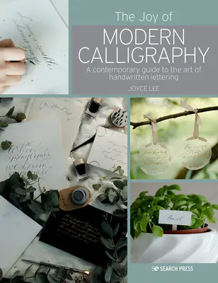 Radosť z modernej kaligrafie: Sprievodca umením krásneho písania - The Joy of Modern Calligraphy: A Guide to the Art of Beautiful Writing