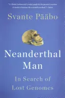 Človek neandertálsky: Hľadanie stratených genómov - Neanderthal Man: In Search of Lost Genomes