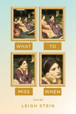 Čo zmeškať, keď: Básne - What to Miss When: Poems