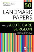 50 prelomových dokumentov, ktoré by mal poznať každý chirurg poskytujúci akútnu starostlivosť - 50 Landmark Papers Every Acute Care Surgeon Should Know