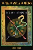 Joga hadov a šípov: S rozkladacou tabuľou] - The Yoga of Snakes and Arrows: The Leela of Self-Knowledge [With Fold Out Gameboard]