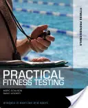 Praktické testovanie telesnej zdatnosti - Analýza pri cvičení a športe - Practical Fitness Testing - Analysis in Exercise and Sport