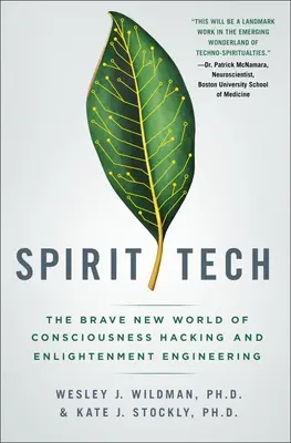 Spirit Tech: Odvážny nový svet hackingu vedomia a inžinierstva osvietenia - Spirit Tech: The Brave New World of Consciousness Hacking and Enlightenment Engineering