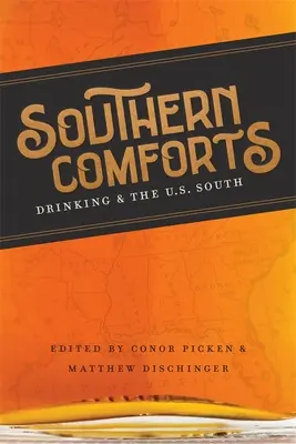 Južanské pohodlie: Pijatika a juh USA - Southern Comforts: Drinking and the U.S. South