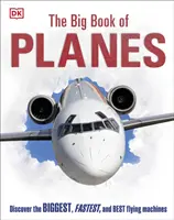 Veľká kniha lietadiel - objavte najväčšie, najrýchlejšie a najlepšie lietajúce stroje - Big Book of Planes - Discover the Biggest, Fastest and Best Flying Machines