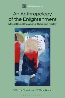 Antropológia osvietenstva: Morálne sociálne vzťahy vtedy a dnes - An Anthropology of the Enlightenment: Moral Social Relations Then and Today