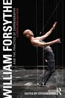 William Forsythe a prax choreografie - Začína to z akéhokoľvek bodu (Spier Steven (University of Ulster UK)) - William Forsythe and the Practice of Choreography - It Starts From Any Point (Spier Steven (University of Ulster UK))