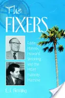 Opravári: Eddie Mannix, Howard Strickling a reklamná mašinéria MGM - The Fixers: Eddie Mannix, Howard Strickling and the MGM Publicity Machine