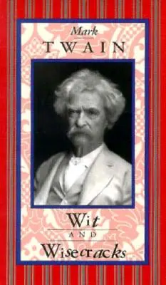 Mark Twain: Vtip a múdrosti - Mark Twain: Wit & Wisecracks