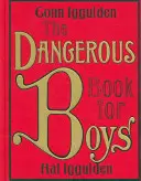 Nebezpečná kniha pre chlapcov - Dangerous Book for Boys