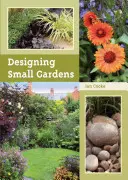 Navrhovanie malých záhrad - Designing Small Gardens