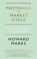 Zvládnutie trhového cyklu - Získanie šancí na svoju stranu - Mastering The Market Cycle - Getting the odds on your side