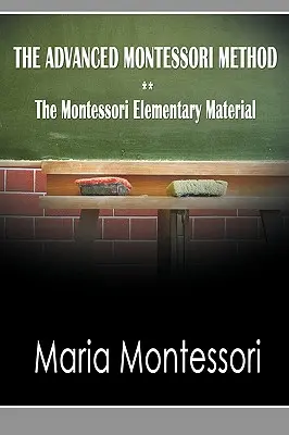Metóda Montessori pre pokročilých - Montessori elementárny materiál - The Advanced Montessori Method - The Montessori Elementary Material
